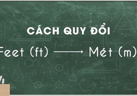 Chuyển đổi feet (ft) sang mét (m) | 1 feet bằng bao nhiêu mét